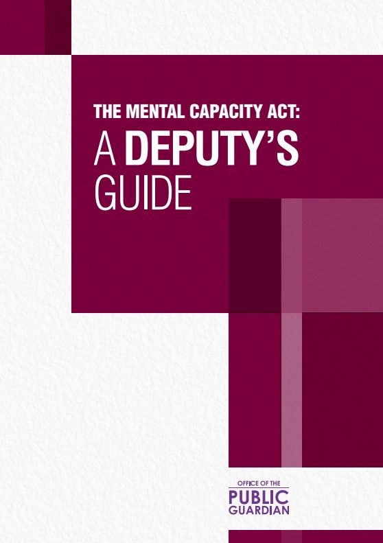 The Mental Capacity Act - A deputy's guide