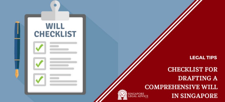 Checklist for Drafting a Comprehensive Will in Singapore